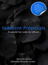 Indecent Proposals (eBook): An Xcite Collection of Sexy Proposals